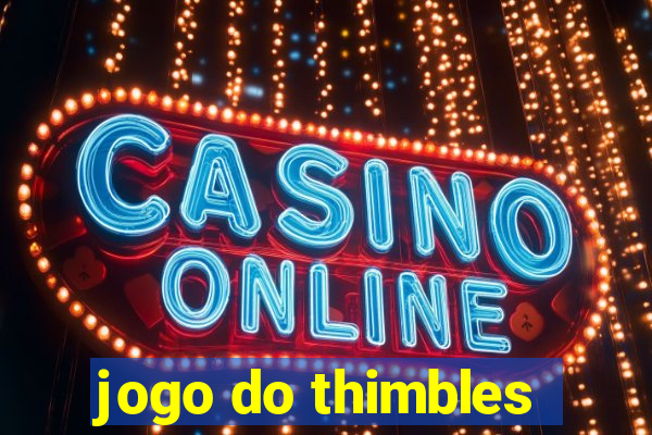 jogo do thimbles